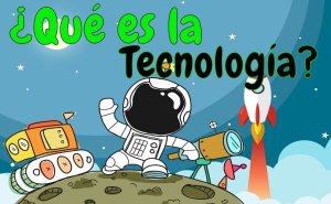 Todo lo que necesita saber sobre Que Es Tecnología