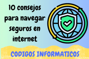 consejos para navegar seguros en internet