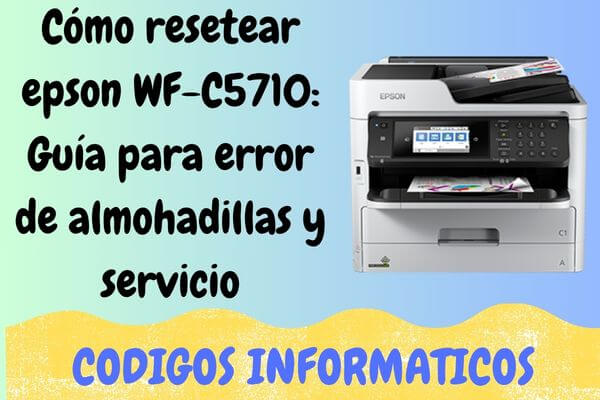 resetear epson WF-C5710