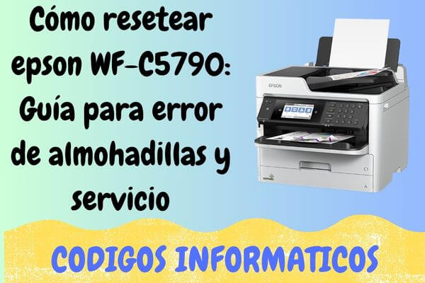 resetear epson WF-C5790