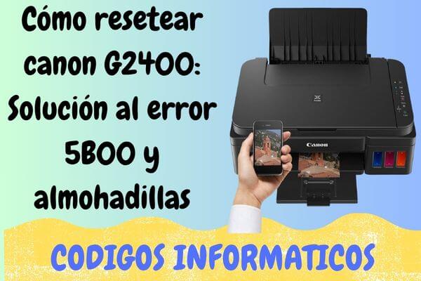 resetear canon G2400