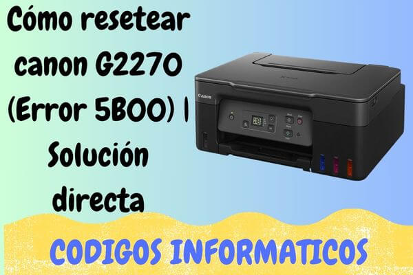 resetear canon G2270