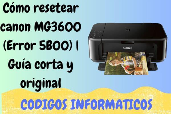 resetear canon MG3600
