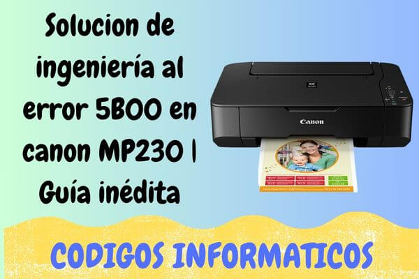 eliminar error5B00 canon mp230